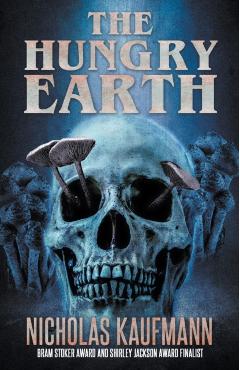 The Hungry Earth - Nicholas Kaufmann