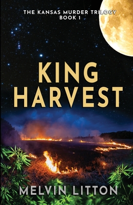 King Harvest - The Kansas Murder Trilogy Book 1 - Melvin Litton