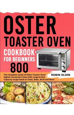 Mueller Austria Toaster Oven Cookbook : Quick, Easy, and Delicious Recipes  for Your Mueller Austria Toaster Oven to Bake, Broil, and Toast (Hardcover)  