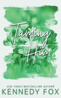 Taming Him - Alternate Special Edition Cover - Kennedy Fox