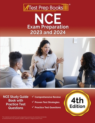 NCE Exam Preparation 2023 and 2024: NCE Study Guide Book with Practice Test Questions [4th Edition] - Joshua Rueda