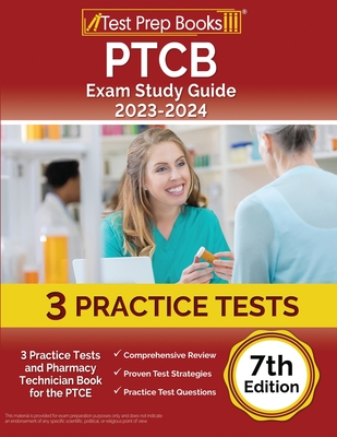 PTCB Exam Study Guide 2023-2024: 3 Practice Tests and Pharmacy Technician Book for the PTCE [7th Edition] - Joshua Rueda