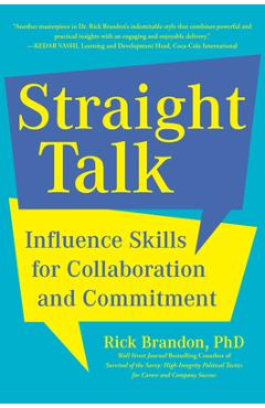 Poza produsului Straight Talk: Influence Skills for Collaboration and Commitment - Rick Brandon