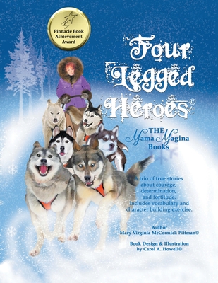 Four Legged Heroes: The Mama Magina Books - Mary Virginia Mccormick Pittman