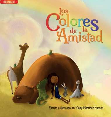 Los Colores de la Amistad (Bilingual) - Gaby Martínez Huesca