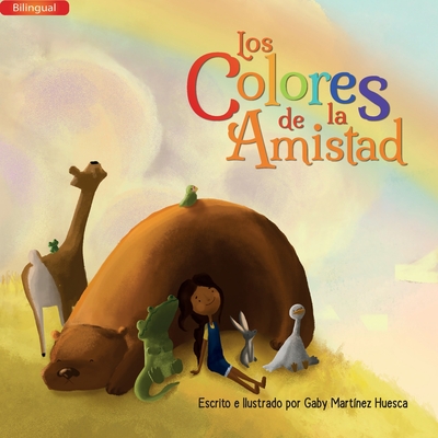 Los Colores de la Amistad (Bilingual) - Gaby Martínez Huesca