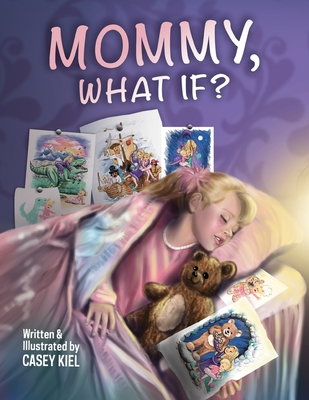 Mommy, What If? - Casey Kiel