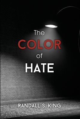 The Color of Hate - Randall S. King