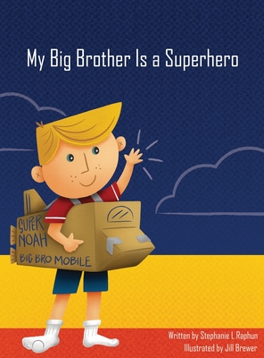 My Big Brother Is a Superhero - Stephanie L. Raphun