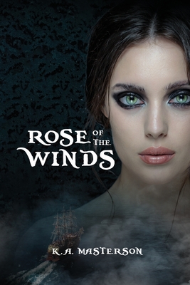 Rose of the Winds - K. A. Masterson