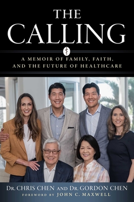 The Calling: A Memoir of Family, Faith, and the Future of Healthcare - Christopher Chen