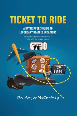 Ticket To Ride: Legendary Beatle Locations For The Day Tripper - Angie Mccartney