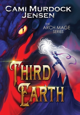 Third Earth: A YA Fantasy Adventure to the Dragon Planet - Cami Murdock Jensen