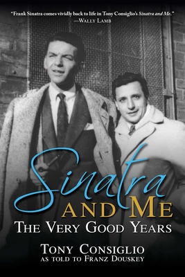 Sinatra and Me: The Very Good Years - Franz Douskey