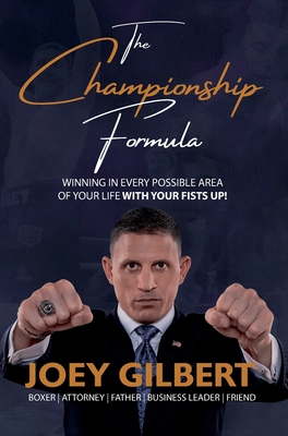 The Championship Formula - Joey Gilbert