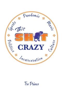 Coperta cărții 'This Shit Crazy - Tre Prince'