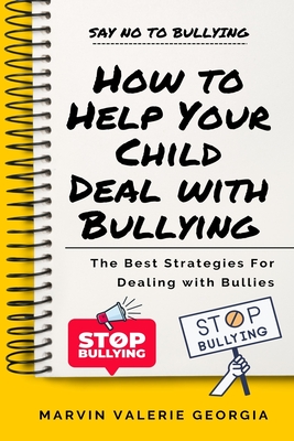 How to Help Your Child Deal with Bullying - Marvin Valerie Georgia