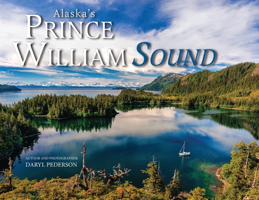 Alaska's Prince William Sound - Daryl Pederson