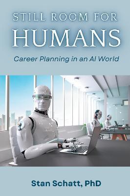 Still Room for Humans: Career Planning in an AI World - Stan Schatt