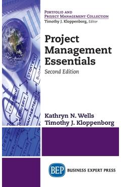 Coperta cărții 'Project Management Essentials, Second Edition (Revised) - Kathryn N. Wells'