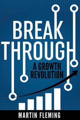 Breakthrough: A Growth Revolution - Martin Fleming