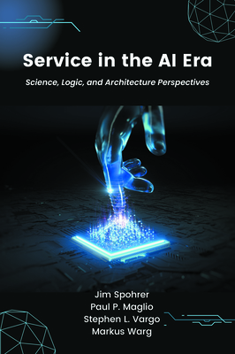 Coperta cărții 'Service in the AI Era: Science, Logic, and Architecture Perspectives - Jim Spohrer'