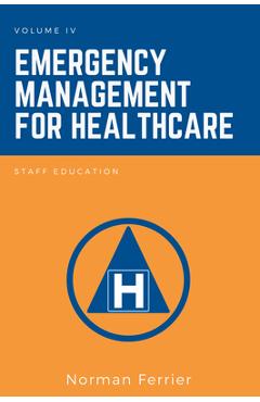 Coperta cărții 'Emergency Management for Healthcare: Staff Education - Norman Ferrier'