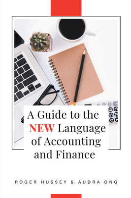 A Guide to the New Language of Accounting and Finance - Roger Hussey