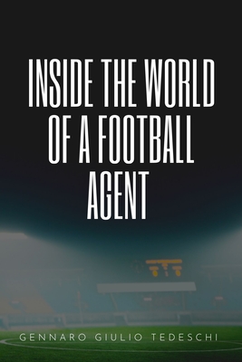 Inside the World of a Football Agent - Gennaro Giulio Tedeschi
