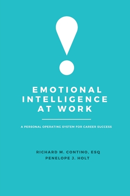 Coperta cărții 'Emotional Intelligence at Work: A Personal Operating System for Career Success - Richard M. Contino'