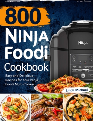 800 Ninja Foodi Cookbook - Linda Michael
