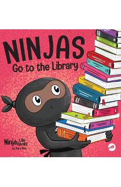 Coperta cărții 'Ninjas Go to the Library: A Rhyming Children's Book About Exploring Books and the Library - Mary Nhin'