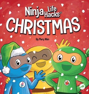 Ninja Life Hacks Christmas: A Rhyming Children's Book About Christmas - Mary Nhin