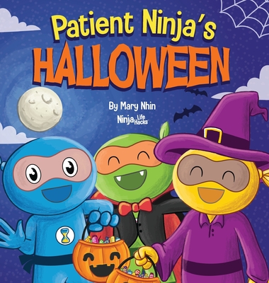 Patient Ninja's Halloween: A Rhyming Children's Book About Halloween - Mary Nhin