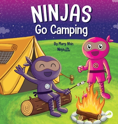 Ninjas Go Camping: A Rhyming Children's Book About Camping - Mary Nhin