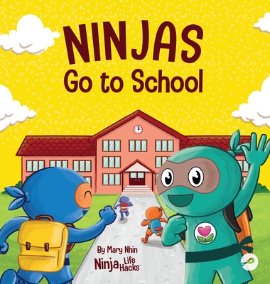 Ninjas Go to School: A Rhyming Children's Book About School - Mary Nhin