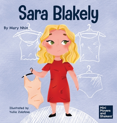 Sara Blakely: A Kid's Book About Redefining What Failure Truly Means - Mary Nhin