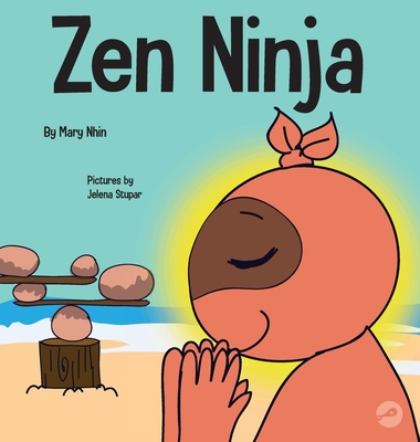 Zen Ninja: A Children's Book About Mindful Star Breathing - Mary Nhin