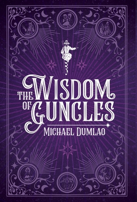 The Wisdom of Guncles - Michael Dumlao