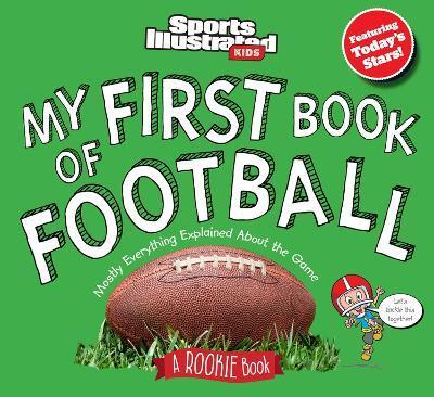 My First Book of Football: A Rookie Book - The Editors Of Sports Illustrated Kids