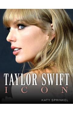 Taylor Swift: Icon - Katy Sprinkel