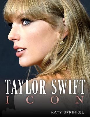 Taylor Swift: Icon - Katy Sprinkel