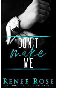 Poza produsului Don't Make Me - Renee Rose