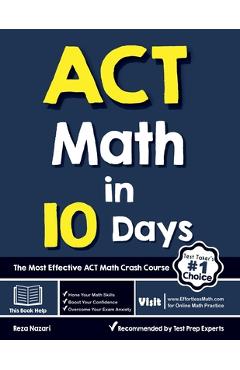 Coperta cărții 'ACT Math in 10 Days: The Most Effective ACT Math Crash Course - Reza Nazari'