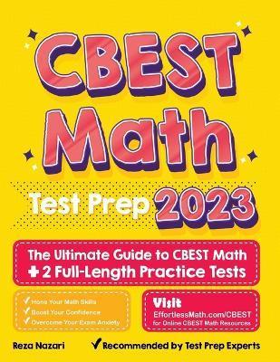 CBEST Math Test Prep: The Ultimate Guide to CBEST Math + 2 Full-Length Practice Tests - Reza Nazari
