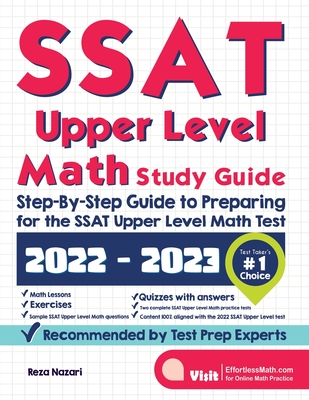 Coperta cărții 'SSAT Upper Level Math Study Guide: Step-By-Step Guide to Preparing for the SSAT Upper Level Math Test - Reza Nazari'