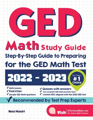 GED Math Study Guide: Step-By-Step Guide to Preparing for the GED Math Test - Reza Nazari