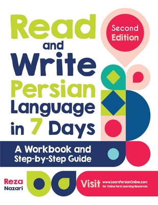 Read and Write Persian Language in 7 Days: A Workbook and Step-by-Step Guide - Reza Nazari
