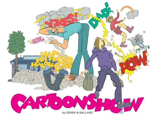 Cartoonshow - Derek M. Ballard