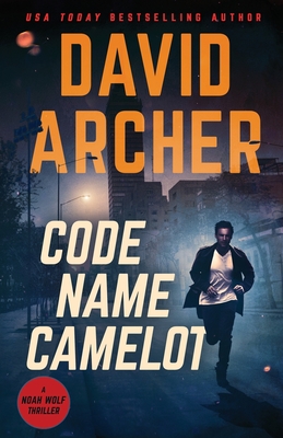 Code Name Camelot - David Archer